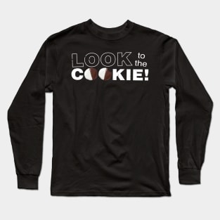 LOOK TO THE COOKIE Long Sleeve T-Shirt